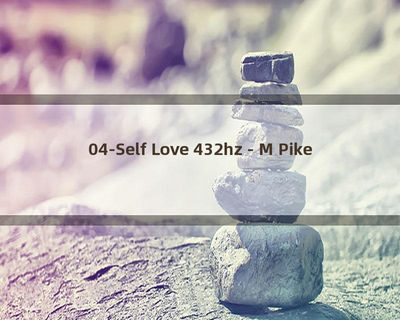 04-Self Love 432hz - M Pike