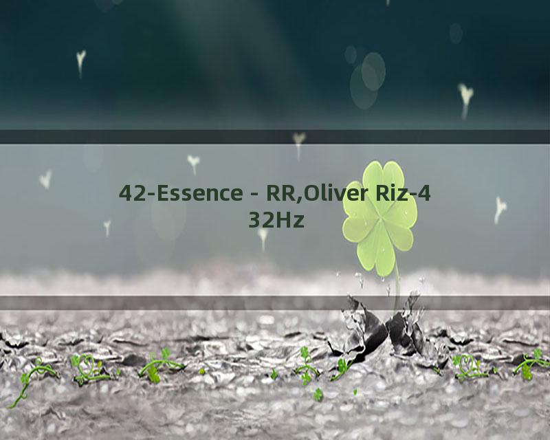 42-Essence - RR,Oliver Riz-432Hz