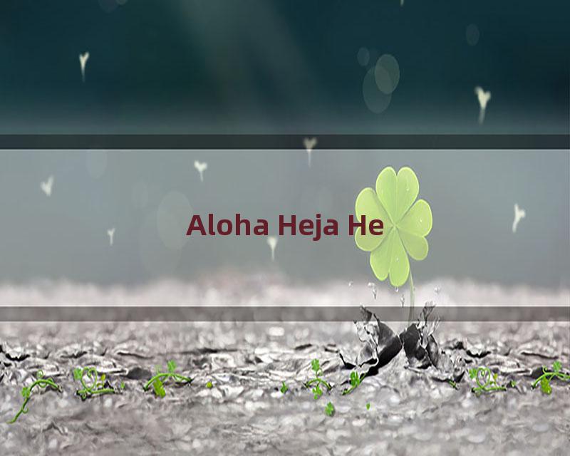 Aloha Heja He