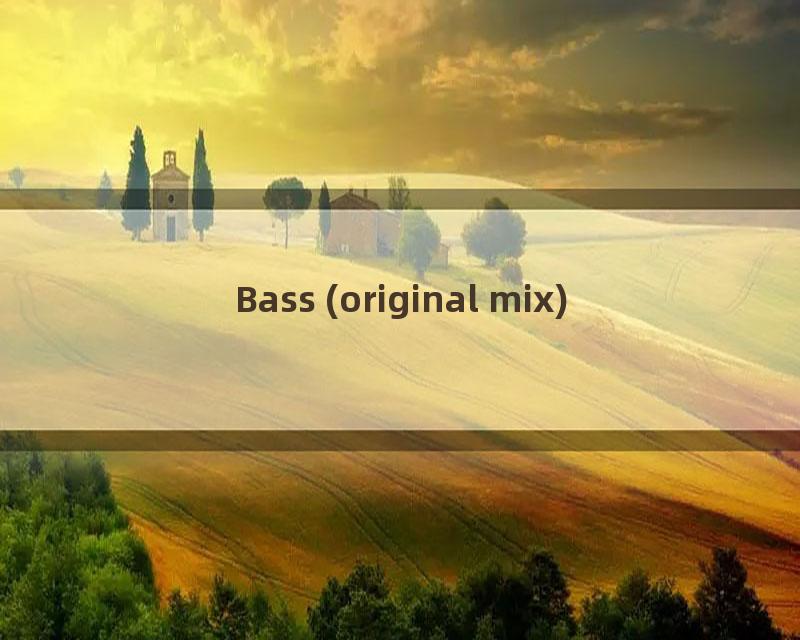 Bass (original mix)