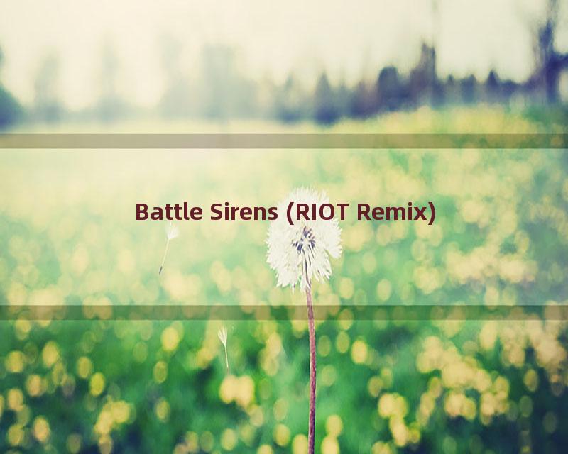 Battle Sirens (RIOT Remix)