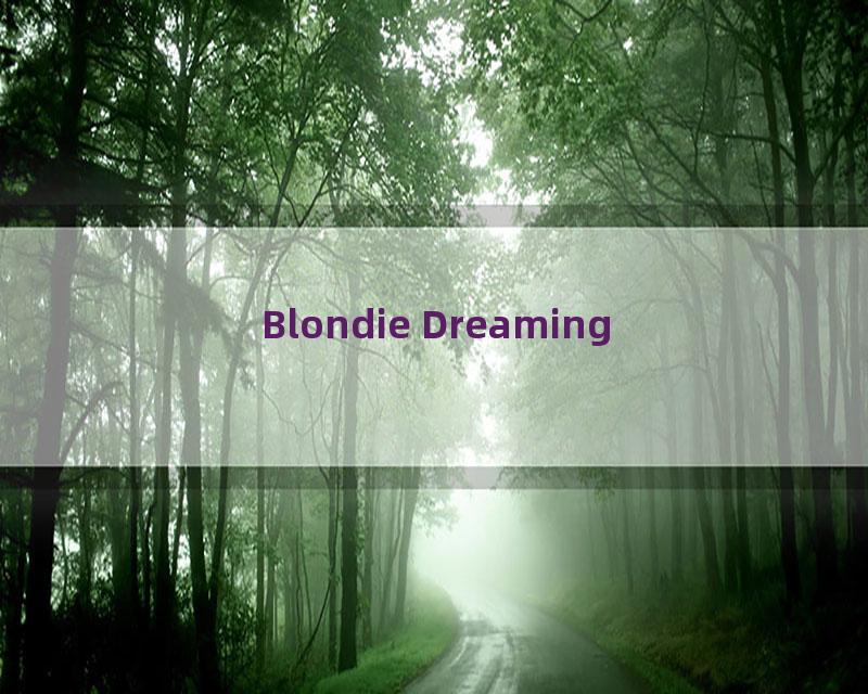 Blondie Dreaming