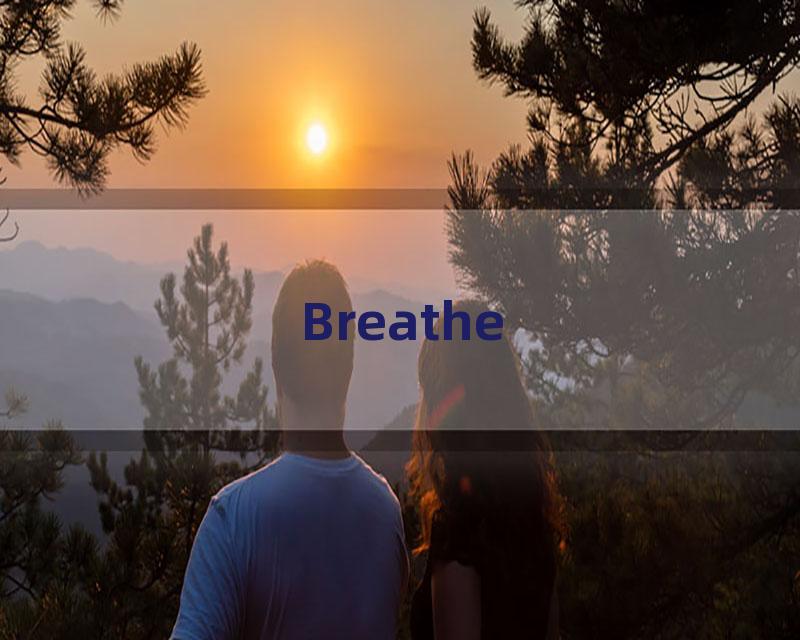 Breathe