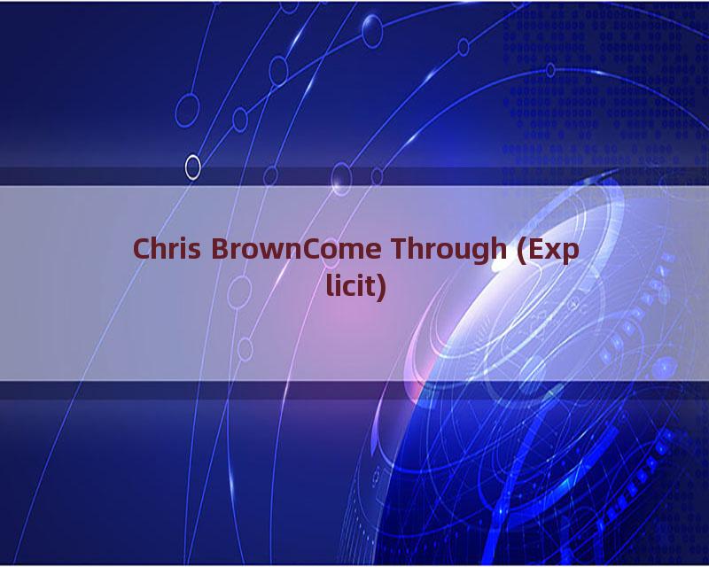 Chris BrownCome Through (Explicit)