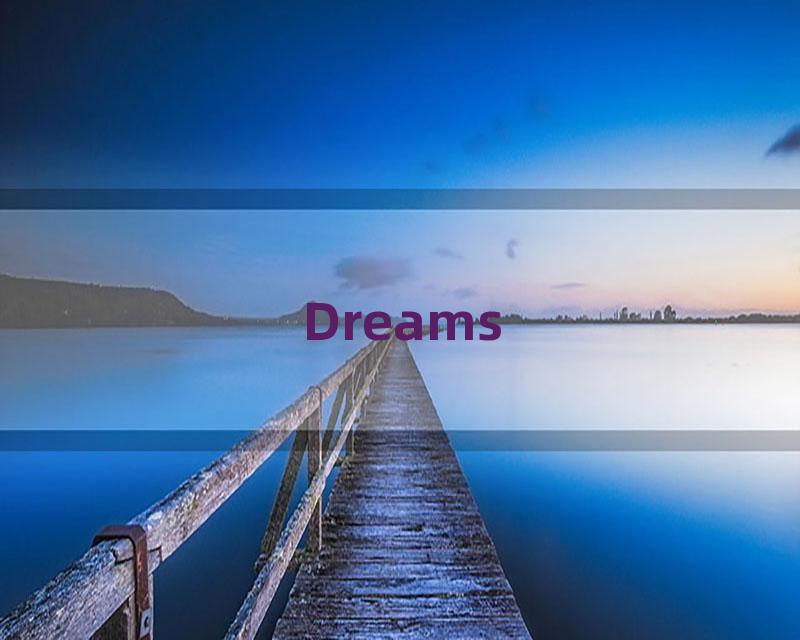 Dreams