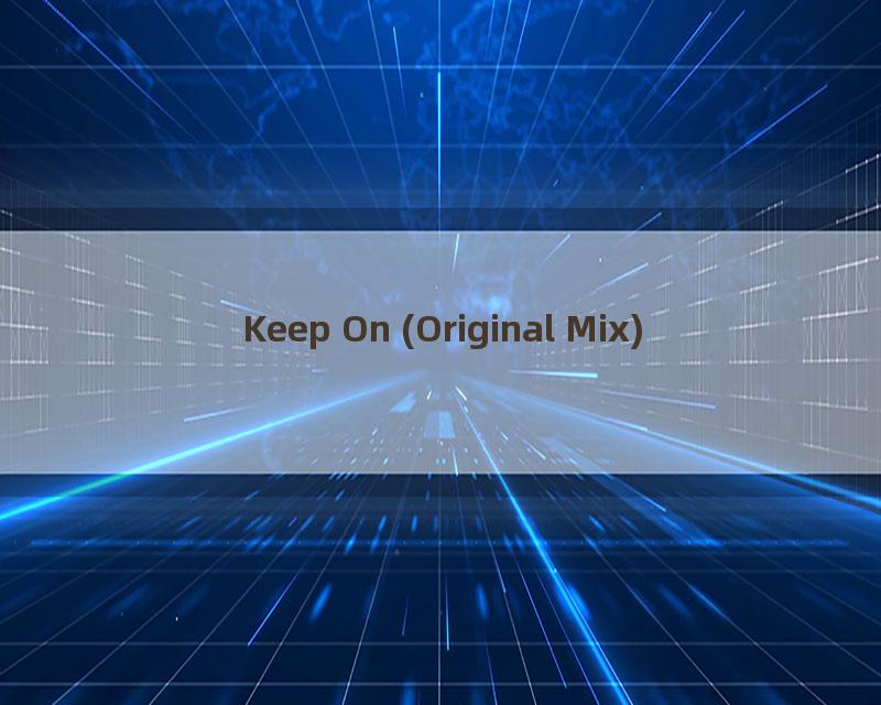 Keep On (Original Mix)