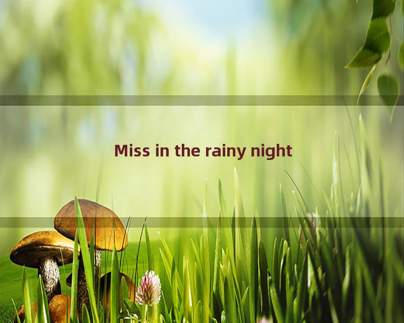 Miss in the rainy night