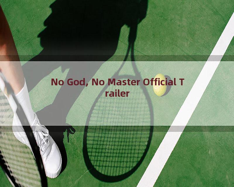 No God, No Master Official Trailer