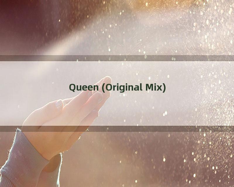 Queen (Original Mix)