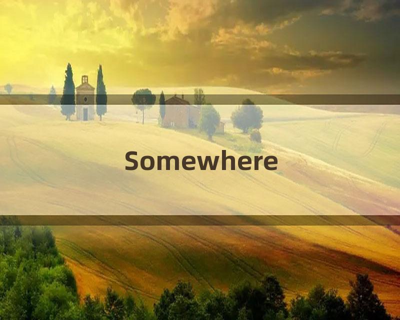 Somewhere