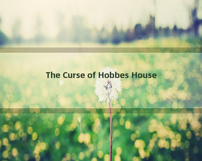 The Curse of Hobbes House
