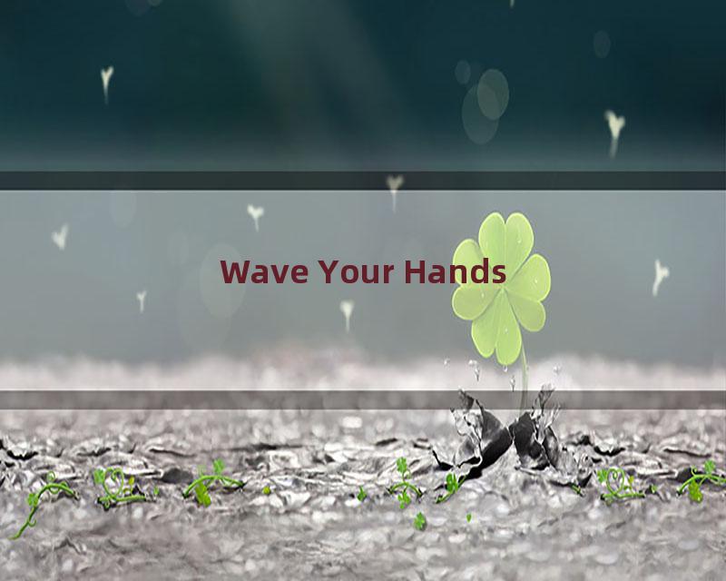Wave Your Hands